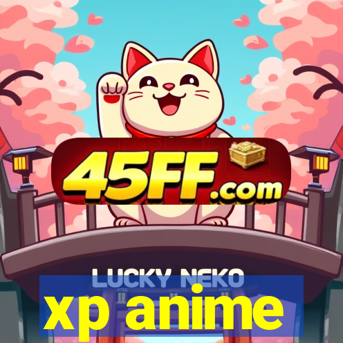 xp anime